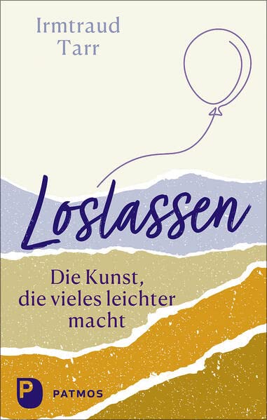 Irmtraud Tarr - Loslassen - die Kunst, die vieles leichter macht - Preis vom 09.10.2026 07:28:09 h