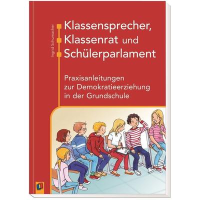 Klassensprecher, Klassenrat und Schülerparlament, Taschenbuch von Ingrid Schumacher, Verlag an der Ruhr, 978-3-8346-2978-4