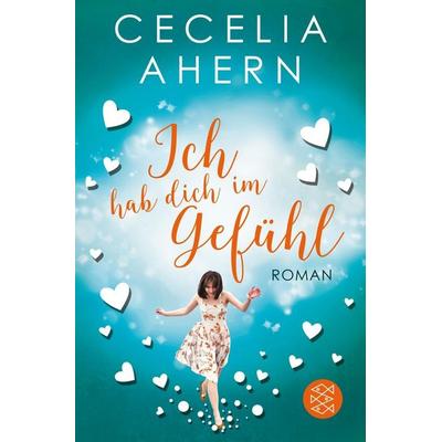 Ich hab dich im Gefühl, Taschenbuch von Cecelia Ahern, Fischer Taschenbuch Verlag