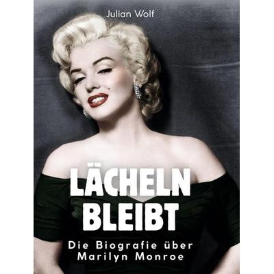Lächeln bleibt, Gebundene Ausgabe von Julian Wolf, Bod, 978-3-695-32366-1