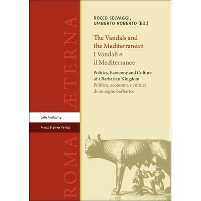 The Vandals and the Mediterranean / I Vandali e il Mediterraneo, Gebundene Ausgabe von , Franz Steiner Verlag, 978-3-515-13661-7