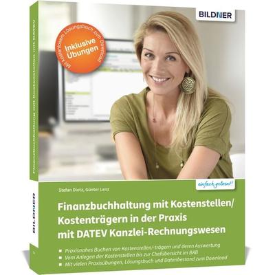 Finanzbuchhaltung mit Kostenstellen/Kostenträgern in der Praxis mit DATEV Kanzlei-Rechnungswesen, Taschenbuch von Günter Lenz,Stefan Dietz, Bildner