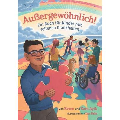 Außergewöhnlich! Ein Buch für Kinder mit seltenen Krankheiten, Taschenbuch von Evren And Kara Ayik, Kara Ayik, 978-1-73603-441-5