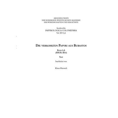 Die verkohlten Papyri aus Bubastos (P.Bub. III 6), Taschenbuch von Klaus Maresch, Brill | Schöningh, 978-3-506-78618-0