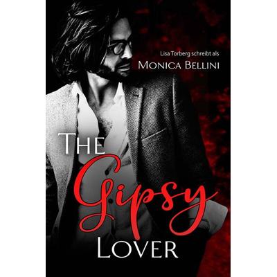The Gipsy Lover, Taschenbuch von Monica Bellini, Edizioni Dolcevita