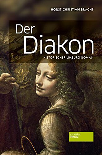 Horst Christian Bracht - Der Diakon: Limburg-Roman - Preis vom 09.10.2026 07:28:09 h