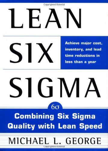 George, Michael L. - Lean Six Sigma: Combining Six Sigma Quality with Lean Production Speed - Preis vom 09.10.2026 07:28:09 h