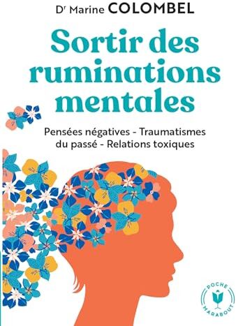 Marine Colombel - Sortir des ruminations mentales : pensées négatives, traumatismes du passé, relations toxiques - Preis vom 05.10.2026 03:47:11 h