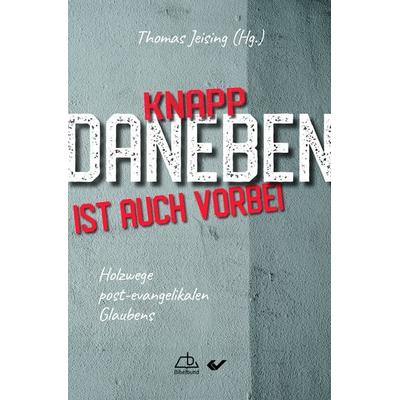 Knapp daneben ist auch vorbei, Taschenbuch von , Christliche Verlagsgesellschaft, 978-3-86353-648-0