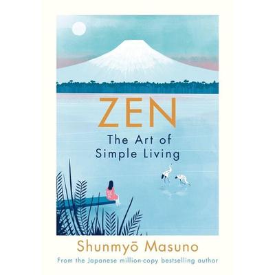 Zen: The Art of Simple Living, Gebundene Ausgabe von Shunmyo Masuno, Penguin Books Ltd, 978-0-241-37183-1
