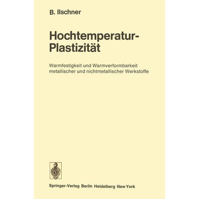 Hochtemperatur-Plastizität, Taschenbuch von Bernhard Ilschner, Springer Berlin, 978-3-642-80709-1
