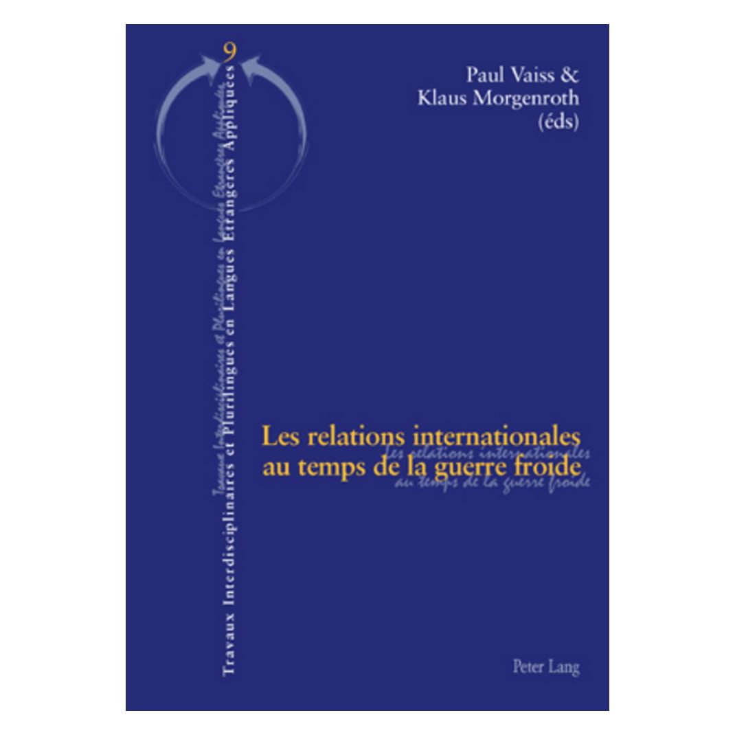 Peter Lang Les relations internationales au temps de la guerre froide (Französisch, Softcover, Klaus Morgenroth, Paul Vaiss) (56024461)