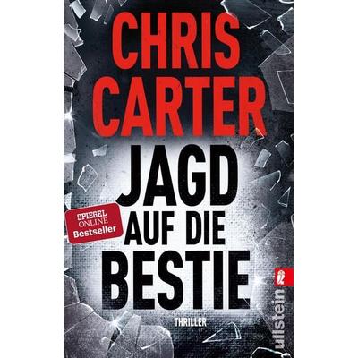 Jagd auf die Bestie, Taschenbuch von Chris Carter, Ullstein Taschenbuch, 978-3-548-29191-8