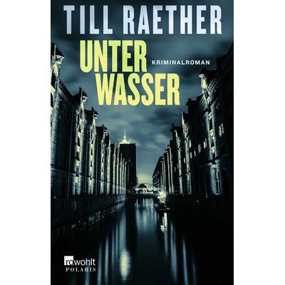 Unter Wasser, Taschenbuch von Till Raether, Rowohlt Taschenbuch