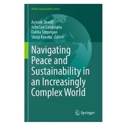 Navigating Peace and Sustainability in an Increasingly Complex World, Fachbücher von Lee Candelaria, Ayyoob Sharifi, Shinji Kaneko, Dahlia Simangan, John Candelaria