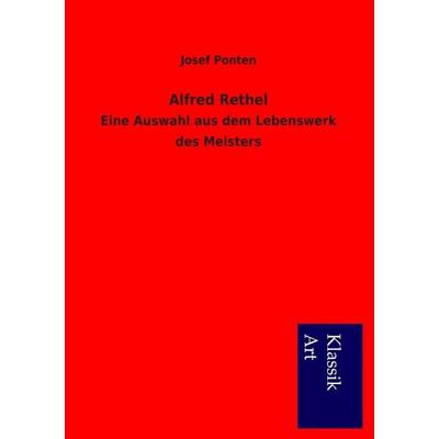 Alfred Rethel, Taschenbuch von Josef Ponten, Salzwasser, 978-3-95491-209-4