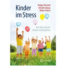 Kinder im Stress, Fachbücher von Arnold Lohaus, Holger Domsch, Mirko Fridrici