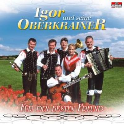 Für den besten Freund - Igor und seine Oberkrainer, CD