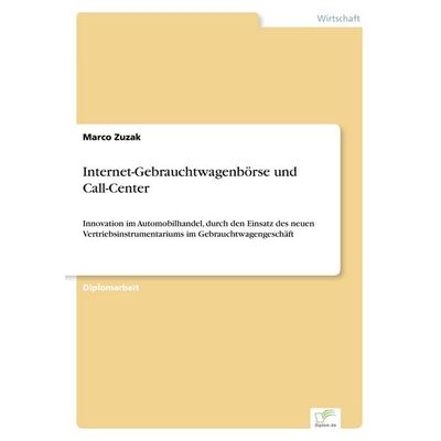 Internet-Gebrauchtwagenbörse und Call-Center, Taschenbuch von Marco Zuzak, GRIN, 978-3-8386-2440-2
