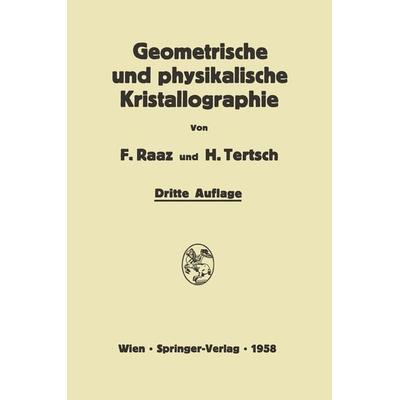 Einführung in die geometrische und physikalische Kristallographie, Taschenbuch von Franz Raaz,Hermann Tertsch, Springer Wien, 978-3-7091-7888-1