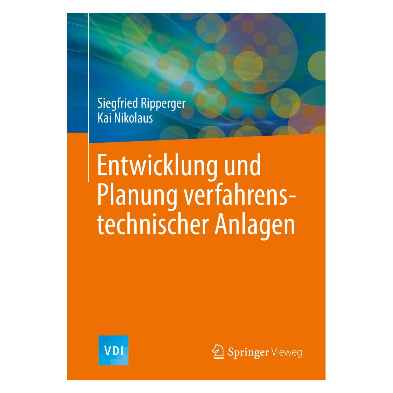 Springer Entwicklung und Planung verfahrenstechnischer Anlagen (Deutsch, Kai Nikolaus, Siegfried Ripperger, 2020) (9783662604267)