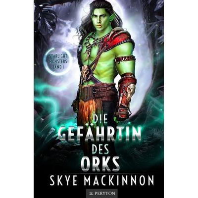 Die Gefährtin des Orks, Taschenbuch von Skye MacKinnon, Tolino Media, 978-3-7592-0174-4