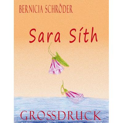 Sara Síth, Taschenbuch von Bernicia Schröder, BoD – Books on Demand, 978-3-7322-5519-1