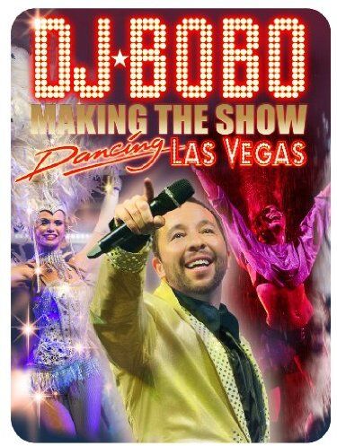 DJ Bobo - DJ Bobo - Dancing Las Vegas: Making the Show - Preis vom 13.10.2026 11:25:28 h