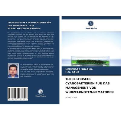 Terrestrische Cyanobakterien für das Management von Wurzelknoten-Nematoden, Taschenbuch von Hemendra SHARMA,H. S. Gaur, Verlag Unser Wissen,