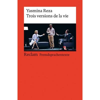 Trois versions de la vie, Taschenbuch von Yasmina Reza, Reclam, Philipp