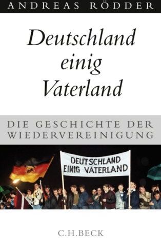 Andreas Rödder - Deutschland einig Vaterland: Die Geschichte der Wiedervereinigung - Preis vom 30.09.2026 09:01:18 h