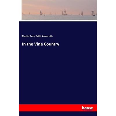 In the Vine Country, Taschenbuch von Martin Ross,Edith Somerville, Hansebooks, 978-3-337-23082-1