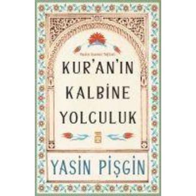 Kuranin Kalbine Yolculuk, Taschenbuch von Yasin Pisgin, Timas Yayinlari