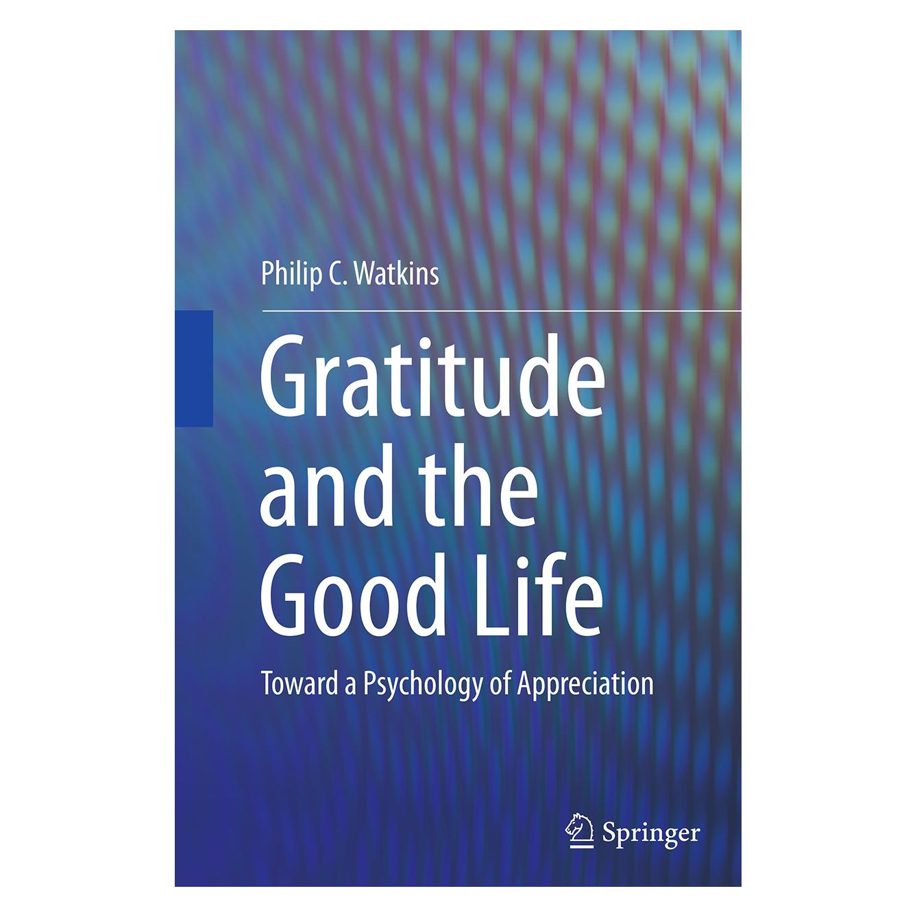 Springer Gratitude and the Good Life (Englisch, Softcover, Philip C. Watkins) (55839599)