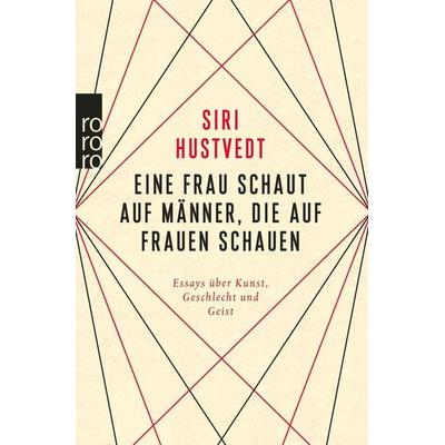 Eine Frau schaut auf Männer, die auf Frauen schauen, Taschenbuch von Siri Hustvedt, Rowohlt Taschenbuch, 978-3-499-29161-6