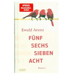 Fünf, sechs, sieben, acht, Belletristik von Ewald Arenz