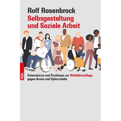 Selbstgestaltung und Soziale Arbeit, Taschenbuch von Rolf Rosenbrock, Vsa, 978-3-96488-260-8