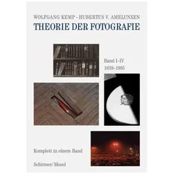 Theorie der Fotografie, Sachbücher von Wolfgang Kemp, Hubertus Von Amelunxen