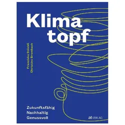 Klimatopf, Ratgeber von Franziska Stöckli, Stefan Beusch, Lukas Lienhard, Tina Sturzenegger