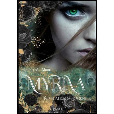 Myrina, Taschenbuch von Karen A. Moon, Tolino media, 978-3-7579-0303-9