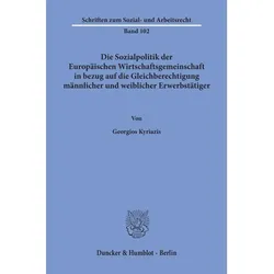 Die Sozialpolitik der Europäischen Wirtschaftsgemeinschaft in bezug auf die Gleichberechtigung männl, Fachbücher von Georgios Kyriazis