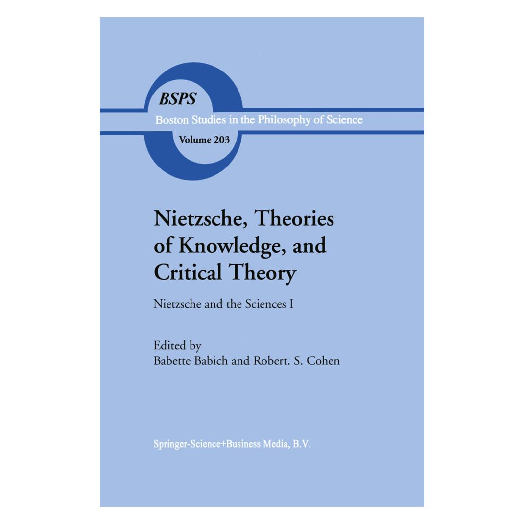Springer Nietzsche, Theories of Knowledge, and Critical Theory (Englisch, Softcover, Babette E. Babich) (55379288)
