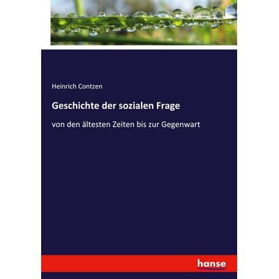 Geschichte der sozialen Frage, Taschenbuch von Heinrich Contzen, Hansebooks, 978-3-348-10893-5