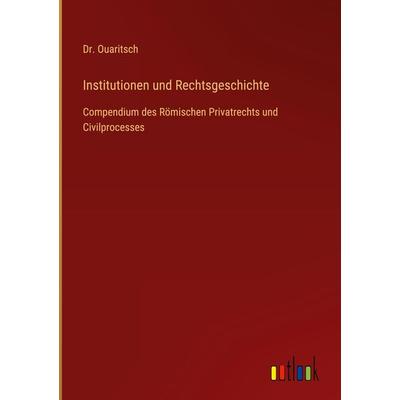 Institutionen und Rechtsgeschichte, Gebundene Ausgabe von Ouaritsch, Outlook, 978-3-368-61751-6