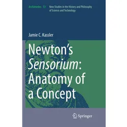 Newton's Sensorium: Anatomy of a Concept, Fachbücher von Jamie C. Kassler