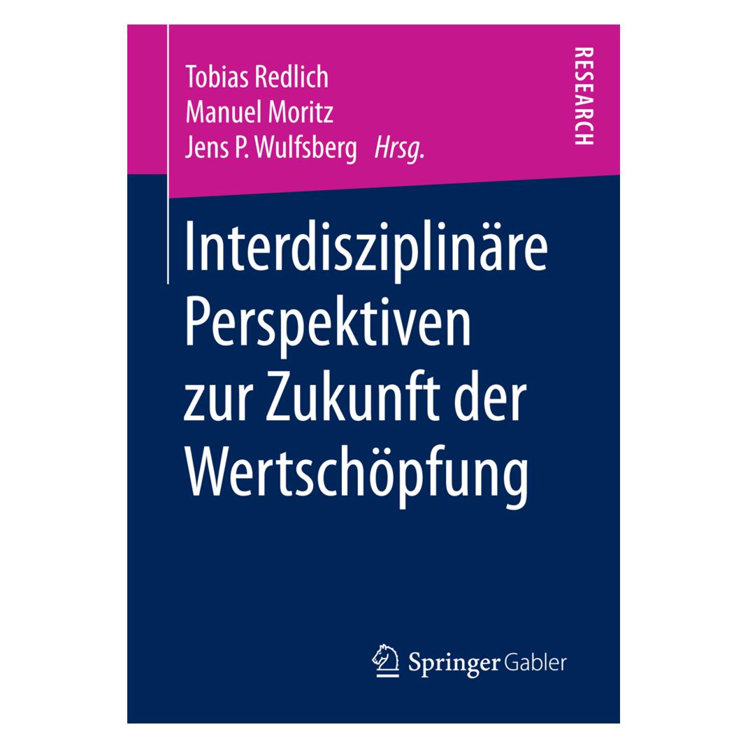 Springer Interdisziplinäre Perspektiven zur Zukunft der Wertschöpfung (Deutsch, Softcover, Jens P. Wulfsberg, Manuel Moritz, Tobias Redlich) (55962711)