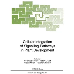 Cellular Integration of Signalling Pathways in Plant Development, Fachbücher von Robert, GIORGIO, Morelli et al, L Last, Giorgio Morelli, Fiorella Lo Schiavo, Robert L. Last, Natasha V. Raikhel
