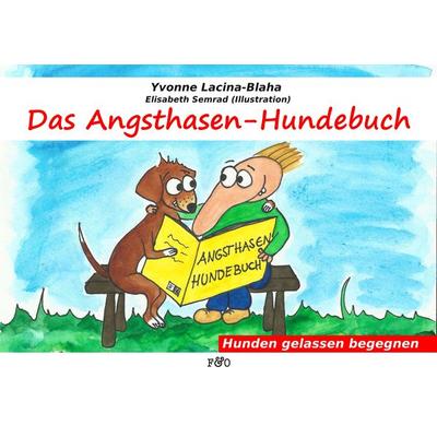 Das Angsthasen-Hundebuch, Taschenbuch von Yvonne Lacina, Fred & Otto, 978-3-95693-030-0