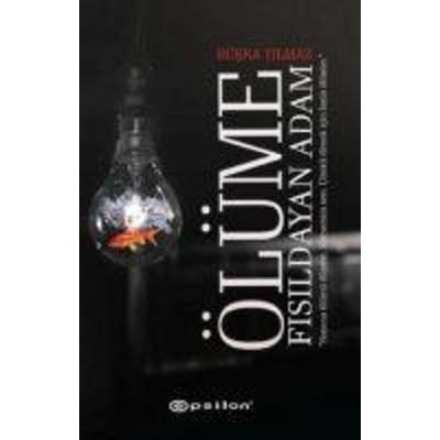 Ölüme Fisildayan Adam, Taschenbuch von Büsra Yilmaz, Epsilon Yayincilik