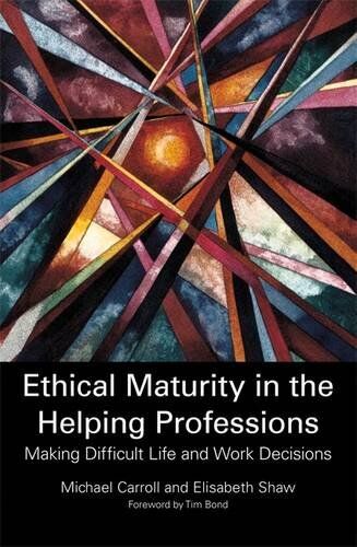 Michael Carroll - Ethical Maturity in the Helping Professions: Making Difficult Life and Work Decisions - Preis vom 30.09.2026 09:01:18 h